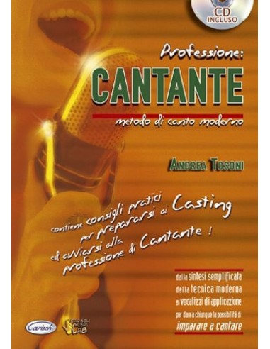 Professione: cantante. Metodo di...